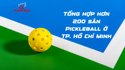 Danh sách các địa chỉ cho thuê sân Pickleball tại TP.HCM mới...
